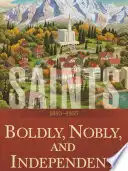 Saints, Vol. 3: Boldly, Nobly, and Independent