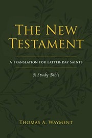 The New Testament: A Translation for Latter-day Saints